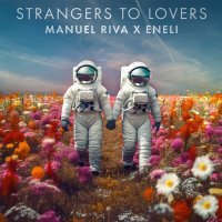 Manuel Riva, Eneli - Strangers To Lovers