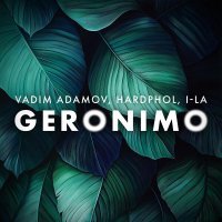 Vadim Adamov, Hardphol, I-La - Geronimo