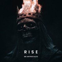 MC UN POCO ALTO - RISE