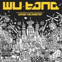 Wu-Tang Clan - Wu-Tang Meets the Indie Culture Vol. 2: Enter the Dubstep