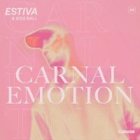 Estiva, Jess Ball - Carnal Emotion