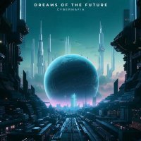 CyberMafia - Dreams of the Future