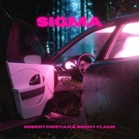 Robert Cristian, Sonny Flame - Sigma