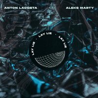 Anton Lacosta, Aleks Marty - Lay Lie