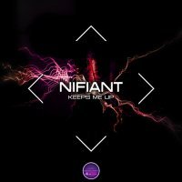 Nifiant - Keeps Me Up