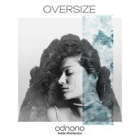 Odnono, Anton Kholomiov - Oversize