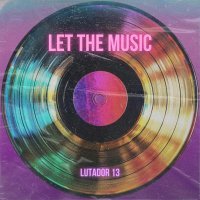 Lutador 13 - Let the music