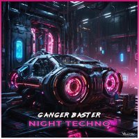 Ganger Baster - Night Techno