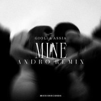 Giolì & Assia - Mine (Andro Remix)