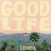 Good Life, Elderbrook - Good Life