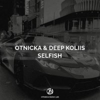 Otnicka, Deep koliis - Selfish