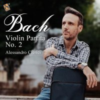 Alessandro Clerici - Violin Partita No. 2 in D Minor, BWV 1004: IV. Gigue
