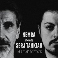 Nemra, Serj Tankian - I'm Afraid of Stars