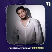 Jaloliddin Ahmadaliyev - Yaxshi qiz