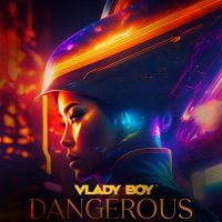 Vlady Boy - Dangerous