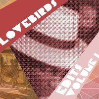Lovebirds - Burning Love (Lovebirds Edit)