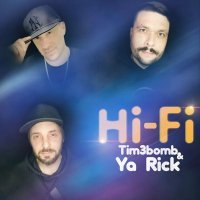 Tim3bomb, Ya Rick - Hi-Fi