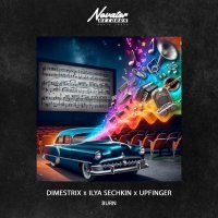 DIMESTRIX, ILYA SECHKIN, Upfinger - Burn