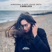 Aurosonic, Kate Louise Smith - Careless (Extended)