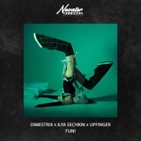 DIMESTRIX, ILYA SECHKIN, Upfinger - Fun!