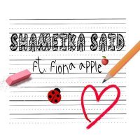 Fiona Apple, Shameika - Shameika Said (feat. Fiona Apple)