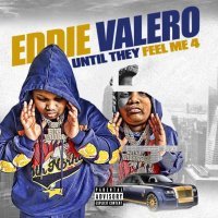 EDDIE VALERO - Until They Feel Me 4