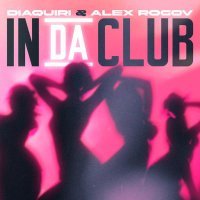 Diaquiri, Alex Rogov - In Da Club