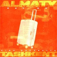 Say Mo, King Macarella - ALMATY - TASHKENT