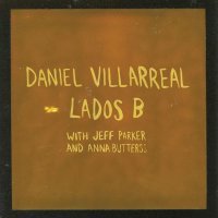 Daniel Villarreal, Jeff Parker, Anna Butterss - Republic