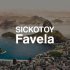 SICKOTOY - Favela