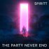 Spiritt - The Party Never End