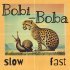 Bobi, Boba - Bobi-Boba (Speed up version)