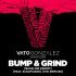 Vato Gonzalez, Scrufizzer - Bump & Grind (Bassline Riddim)