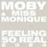 Moby, Miss Monique - Feeling So Real 2024 - Edit