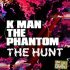 K Man The Phantom - The Hunt