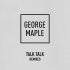 George Maple - Talk Talk (Moon Boots Remix)