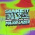 Major Lazer, Ape Drums, Moliy, Silent Addy - Shake It To The Max (FLY) - Major Lazer Remix