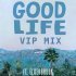 Good Life, Elderbrook - Good Life [VIP Mix]