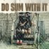 Shordie Shordie - Do Sum With It