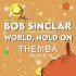 Bob Sinclar, Themba, Steve Edwards - World Hold On (THEMBA Remix)