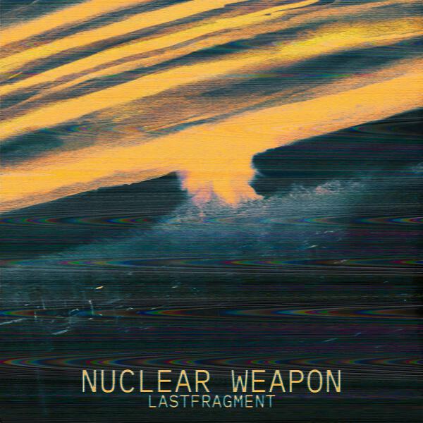 Lastfragment - Nuclear Weapon